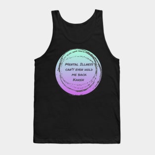 Mental illness can’t hold me back Karen Tank Top